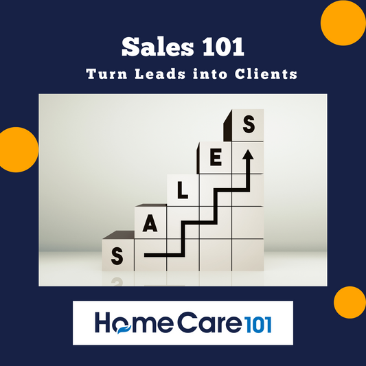 Sales Strategies for Home Care Agencies: 31 Page PDF Guide